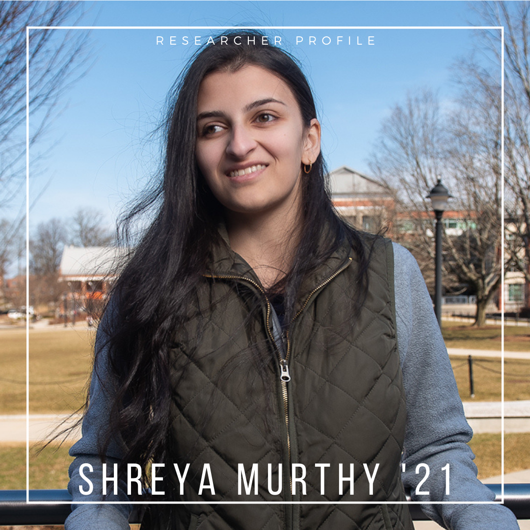 Researcher Profile: Shreya Murthy '21